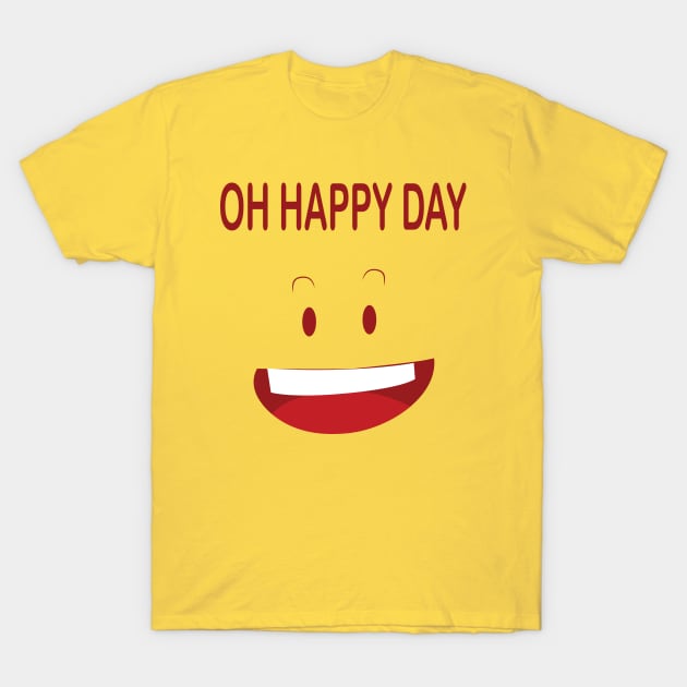 Oh Happy Day T-Shirt by JevLavigne